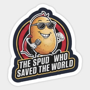 The spud who saved the world Sticker